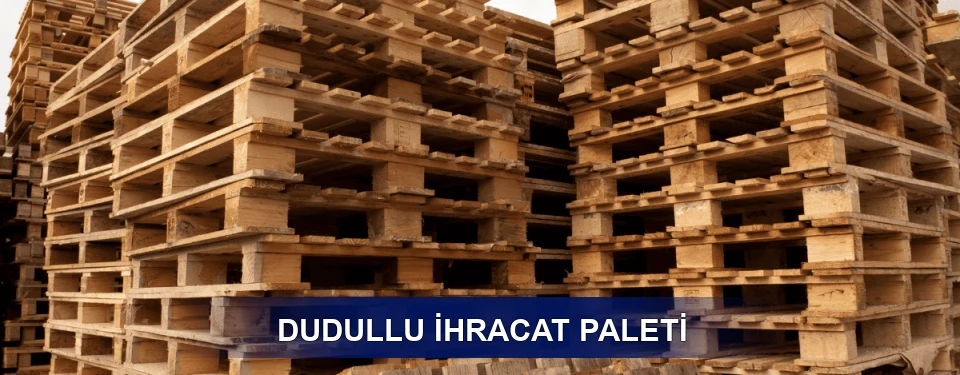 Dudullu ISPM 15 Seçimi